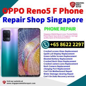 OPPO Reno5 F Repair Shop Singapore-OPPO手机维修中心