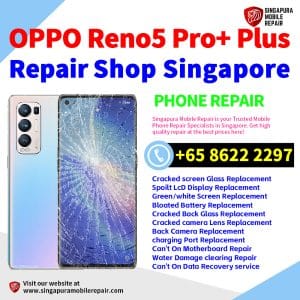 OPPO Reno5 Pro+ Plus Repair Shop Singapore-OPPO手机维修中心
