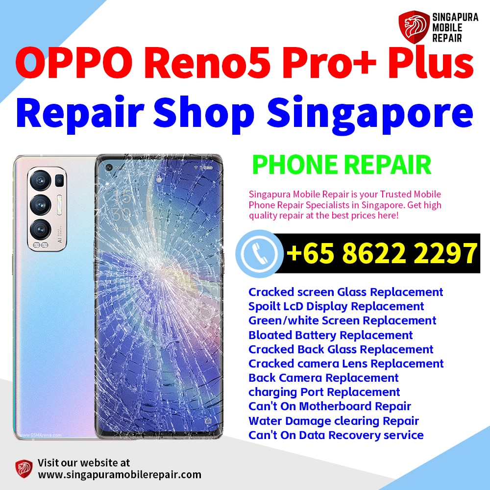 Cheapest OPPO Reno5 Pro+ Plus Repair Service Center Shop Singapore