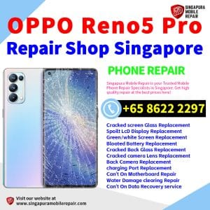 OPPO Reno5 Pro Repair Shop Singapore-OPPO手机维修中心