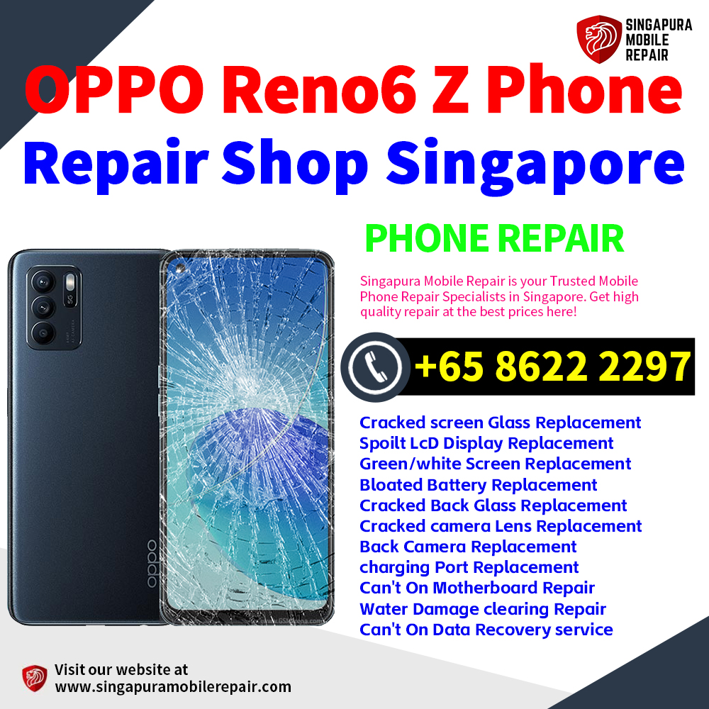 Cheapest OPPO Reno6 Z Repair Service Center Shop Singapore