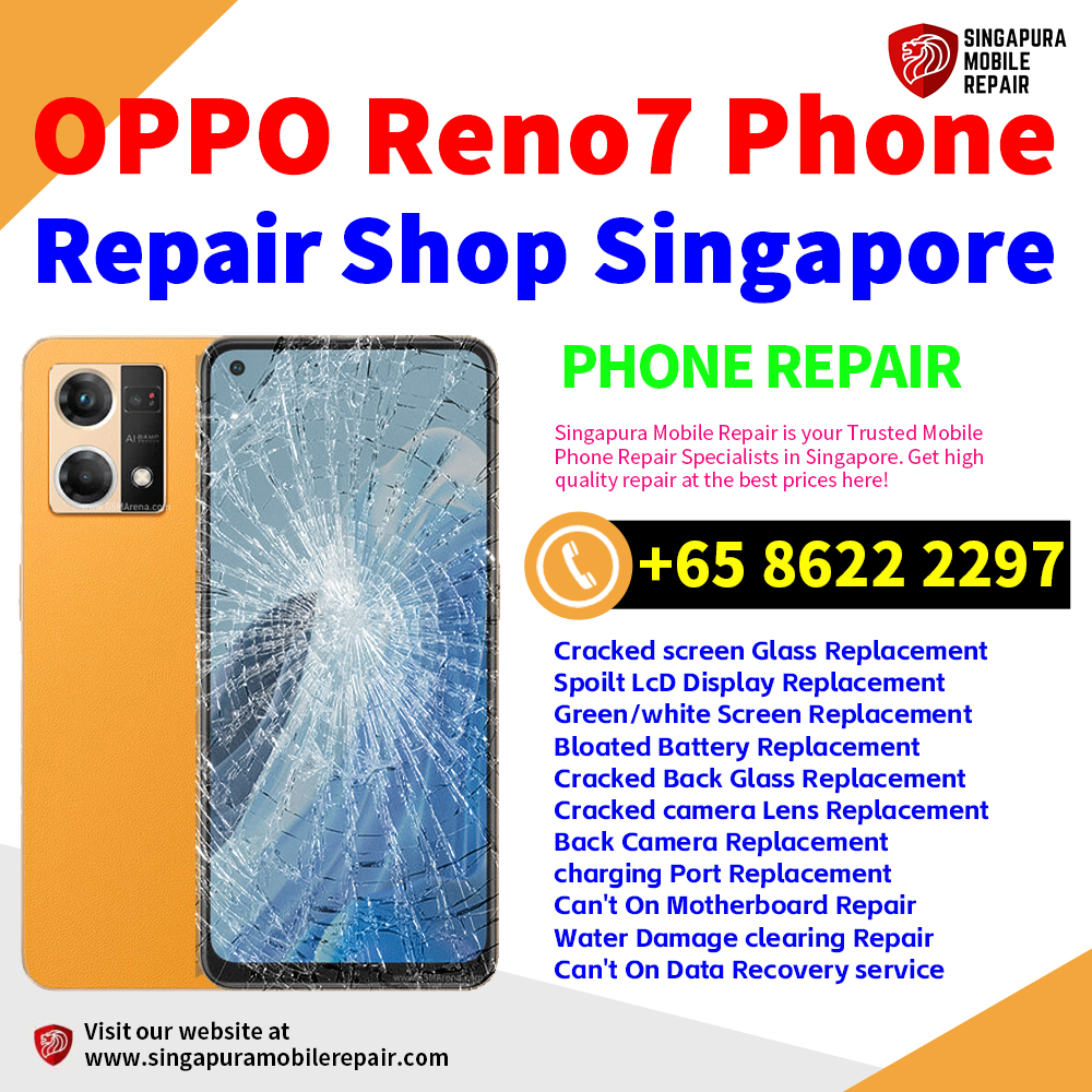 Cheapest OPPO Reno7 Repair Service Center Shop Singapore