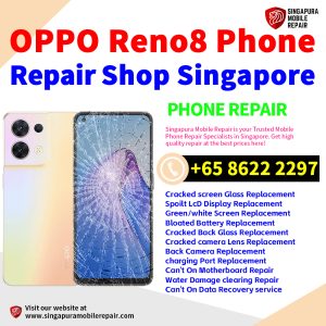 OPPO Reno8 Repair Shop Singapore-OPPO手机维修中心