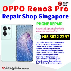 OPPO Reno8 Pro Repair Shop Singapore-OPPO手机维修中心
