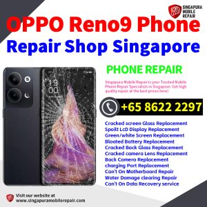 OPPO Reno9 Repair Shop Singapore-OPPO手机维修中心