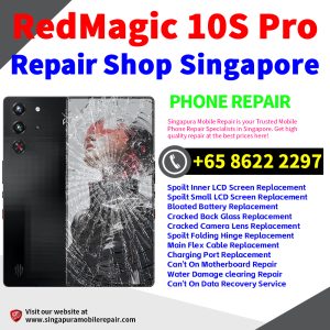 RedMagic 10S Pro Repair Shop Singapore-红魔手机维修中心