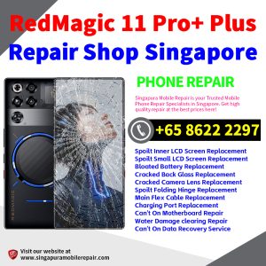 RedMagic 11 Pro+ Plus Repair Shop Singapore-红魔手机维修中心