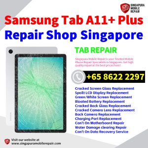 Cheapest Samsung Tab A11+ Plus Repair Service Center Shop Singapore
