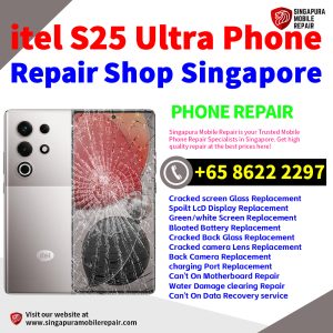 itel S25 Ultra Repair Shop Singapore-itel手机维修中心