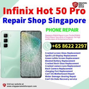 Infinix Hot 50 Pro Repair Shop Singapore-Infinix手机维修中心