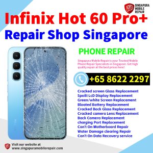 Infinix Hot 60 Pro+ Repair Shop Singapore-Infinix手机维修中心
