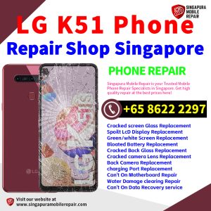 LG K51 Repair Shop Singapore-LG手机维修中心