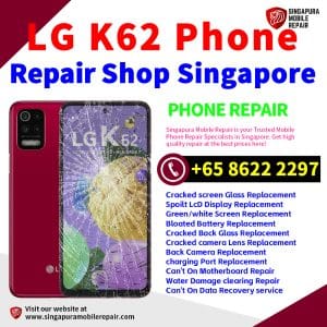 LG K62 Repair Shop Singapore-LG手机维修中心