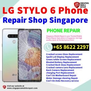 LG STYLO 6 Repair Shop Singapore-LG手机维修中心