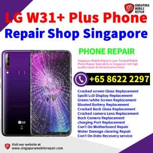 LG W31+ Plus Repair Shop Singapore-LG手机维修中心