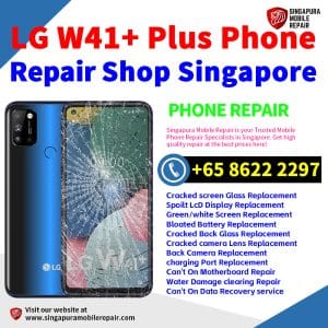 LG W41+ Plus Repair Shop Singapore-LG手机维修中心