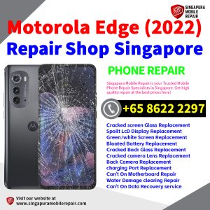 Motorola Edge (2022) Repair Shop Singapore-摩托罗拉手机维修中心