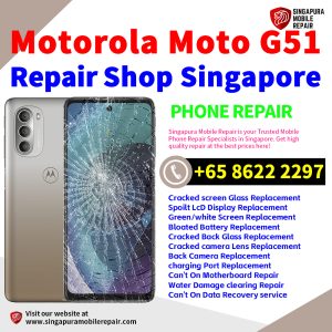 Motorola Moto G51 Repair Shop Singapore-摩托罗拉手机维修中心