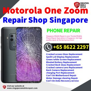 Motorola One Zoom Repair Shop Singapore-摩托罗拉手机维修中心