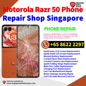 Motorola Razr 50 Repair Shop Singapore-摩托罗拉折叠手机维修中心