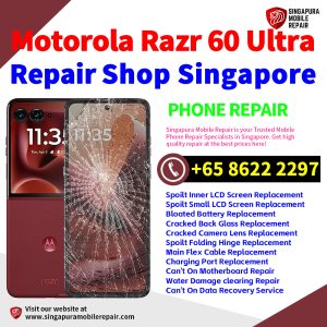 Motorola Razr 60 Ultra Repair Shop Singapore-摩托罗拉折叠手机维修中心