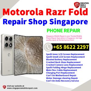Motorola Razr Fold Repair Shop Singapore-摩托罗拉折叠手机维修中心