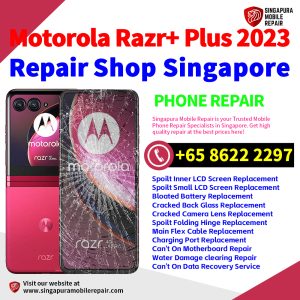 Motorola Razr+ Plus 2023 Repair Shop Singapore-摩托罗拉折叠手机维修中心