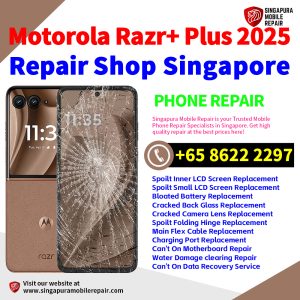Motorola Razr+ Plus 2025 Repair Shop Singapore-摩托罗拉折叠手机维修中心
