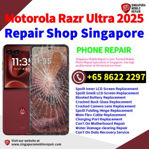 Motorola Razr Ultra 2025 Repair Shop Singapore-摩托罗拉折叠手机维修中心