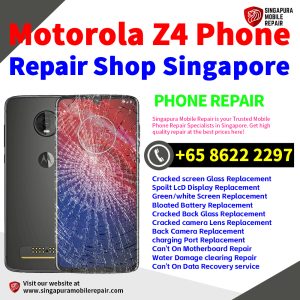 Motorola Z4 Repair Shop Singapore-摩托罗拉手机维修中心