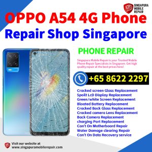 Cheapest OPPO A54 4G Repair Service Center Shop Singapore