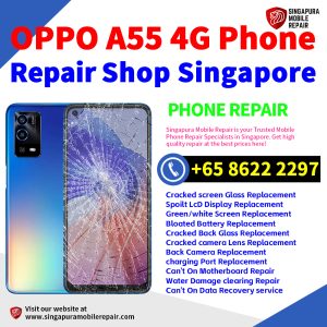 Cheapest OPPO A55 4G Repair Service Center Shop Singapore