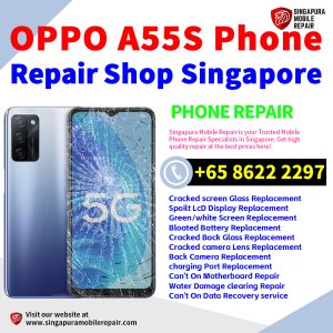 Cheapest OPPO A55s Repair Service Center Shop Singapore