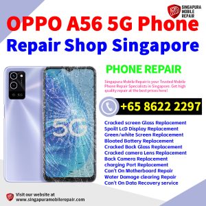 Cheapest OPPO A56 5G Repair Service Center Shop Singapore