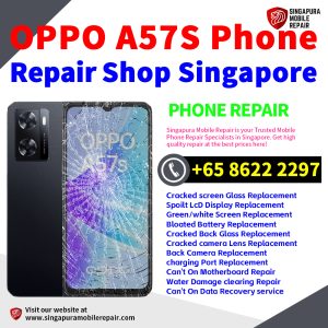 Cheapest OPPO A57s Repair Service Center Shop Singapore
