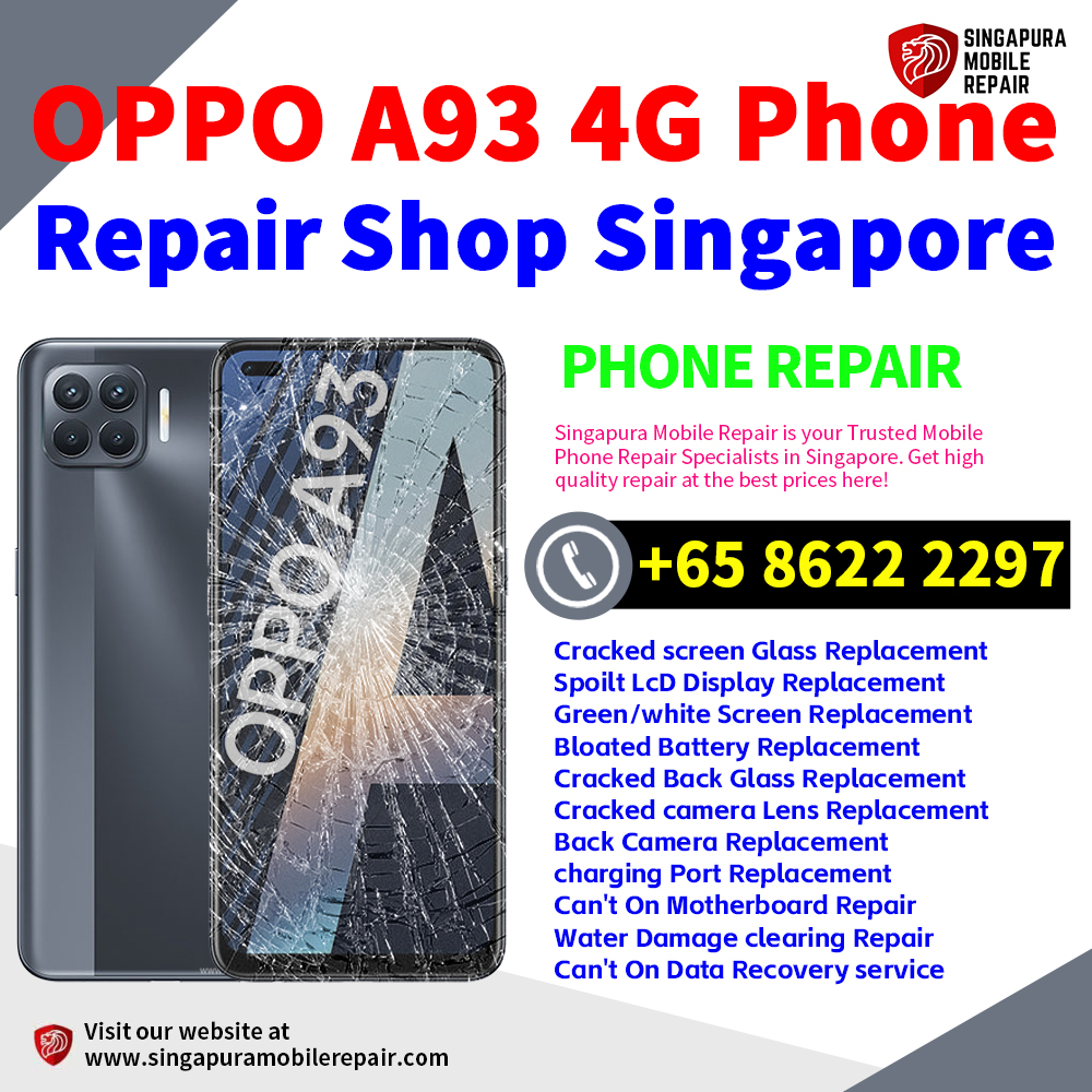 Cheapest OPPO A93 4G Repair Service Center Shop Singapore