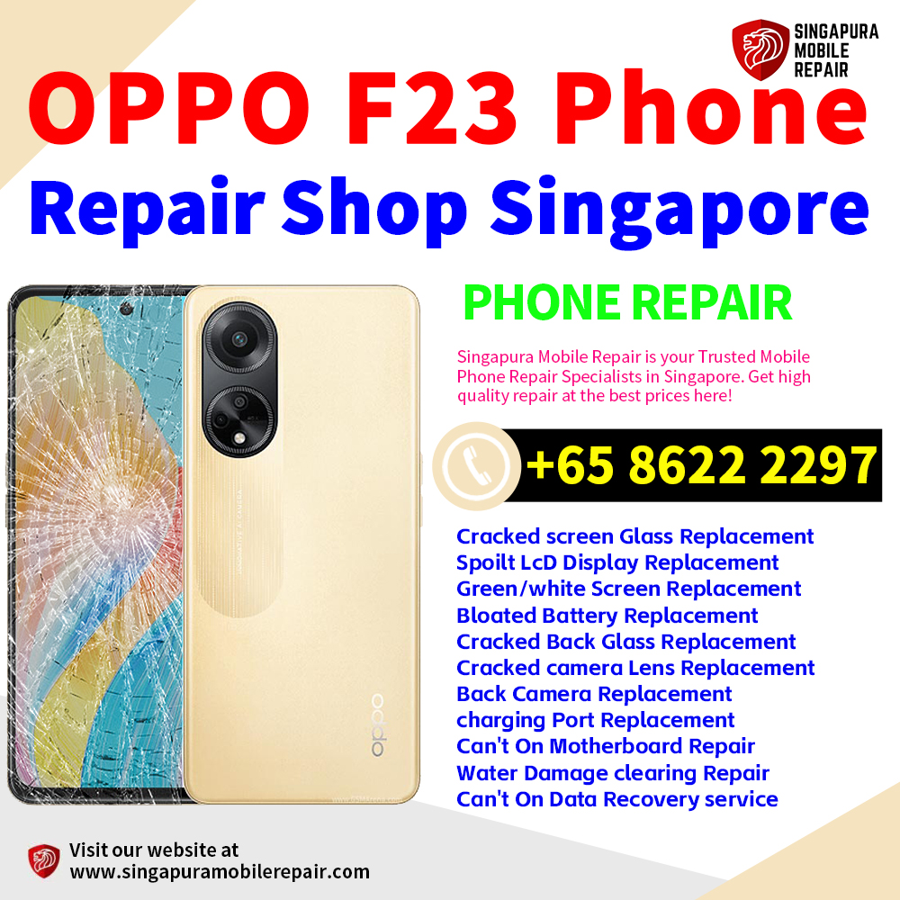 Cheapest OPPO F23 Repair Service Center Shop Singapore