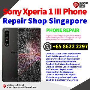 Cheapest Sony Xperia 1 III Repair Service Center Shop Singapore