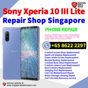 Cheapest Sony Xperia 10 III Lite Repair Service Center Shop Singapore