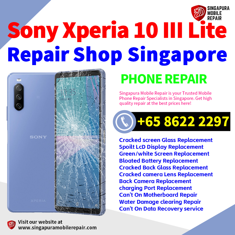Cheapest Sony Xperia 10 III Lite Repair Service Center Shop Singapore