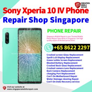 Cheapest Sony Xperia 10 IV Repair Service Center Shop Singapore