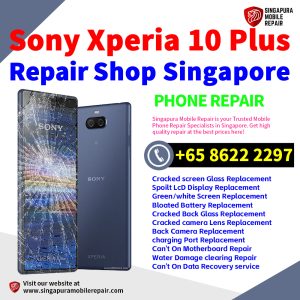 Cheapest Sony Xperia 10 Plus Repair Service Shop Singapore