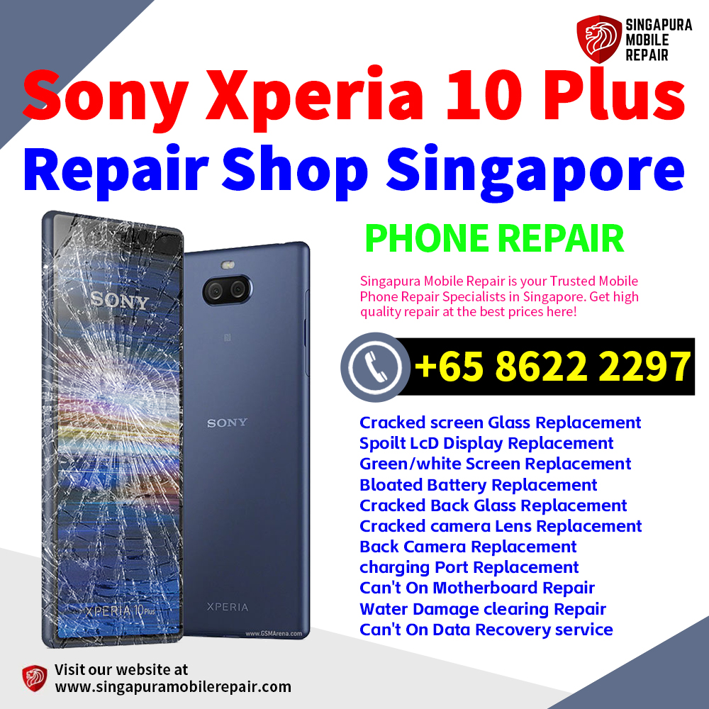 Cheapest Sony Xperia 10 Plus Repair Service Shop Singapore
