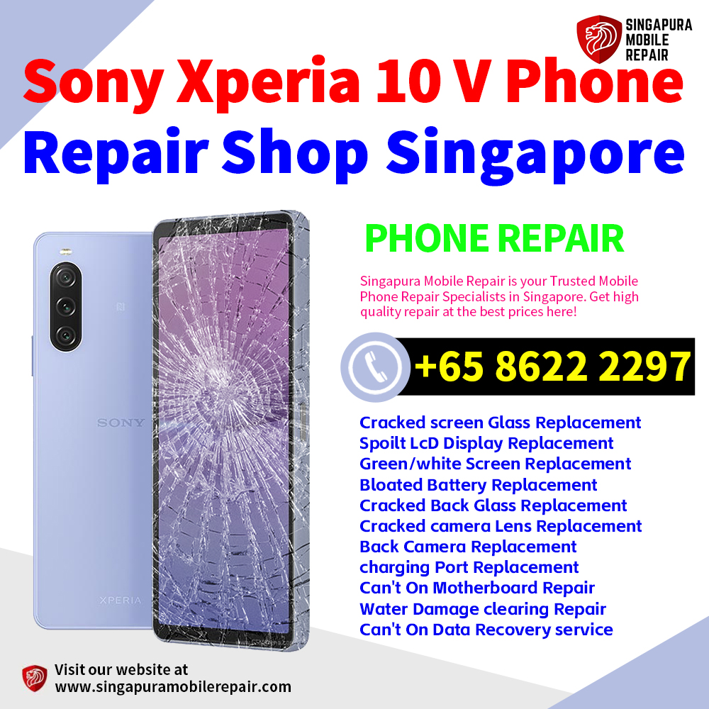 Cheapest Sony Xperia 10 V Repair Service Center Shop Singapore