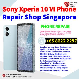 Cheapest Sony Xperia 10 VI Repair Service Center Shop Singapore