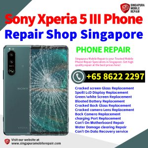 Cheapest Sony Xperia 5 III Repair Service Center Shop Singapore