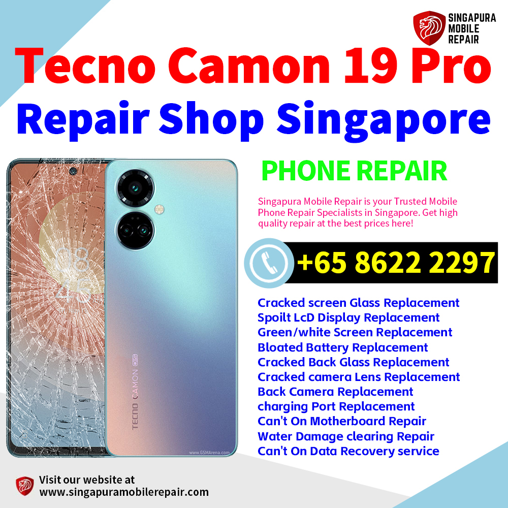 Cheapest Tecno Camon 19 Pro Repair Service Center Shop Singapore