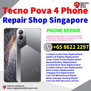 Tecno Pova 4 Repair Shop Singapore-Tecno手机维修中心