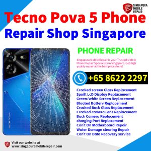Tecno Pova 5 Repair Shop Singapore-Tecno手机维修中心