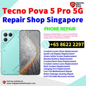 Tecno Pova 5 Pro Repair Shop Singapore-Tecno手机维修中心